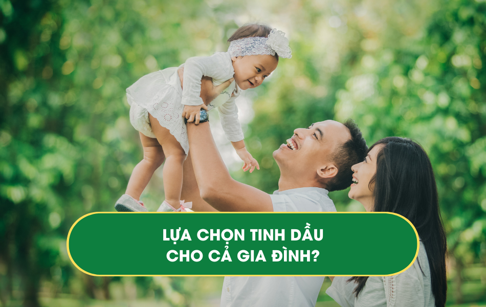 Lựa chọn tinh dầu cho cả gia đình