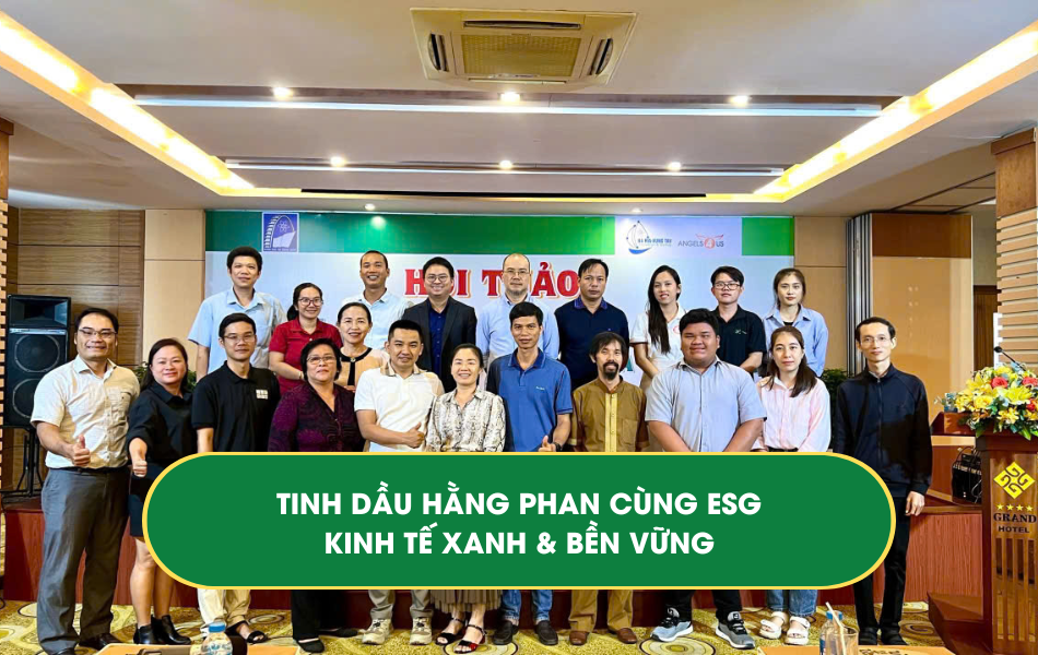 Tinh dầu Hằng Phan cùng ESG - Kinh tế xanh & bền vững