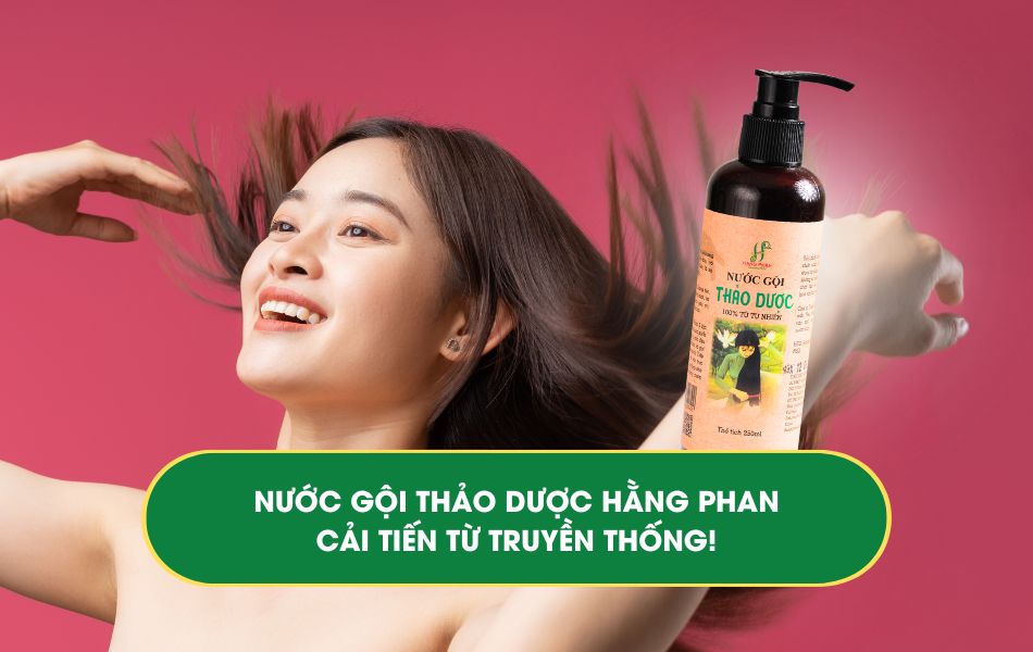 Nước gội thảo dược Hằng Phan - Tinh hoa nguồn cội