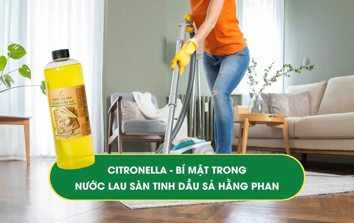 Citronella-bi-mat-trong-nuoc-lau-san-tinh-dau-sa-hang-phan Citronella - bí mật trong chai nước lau sàn tinh dầu Sả Hằng Phan