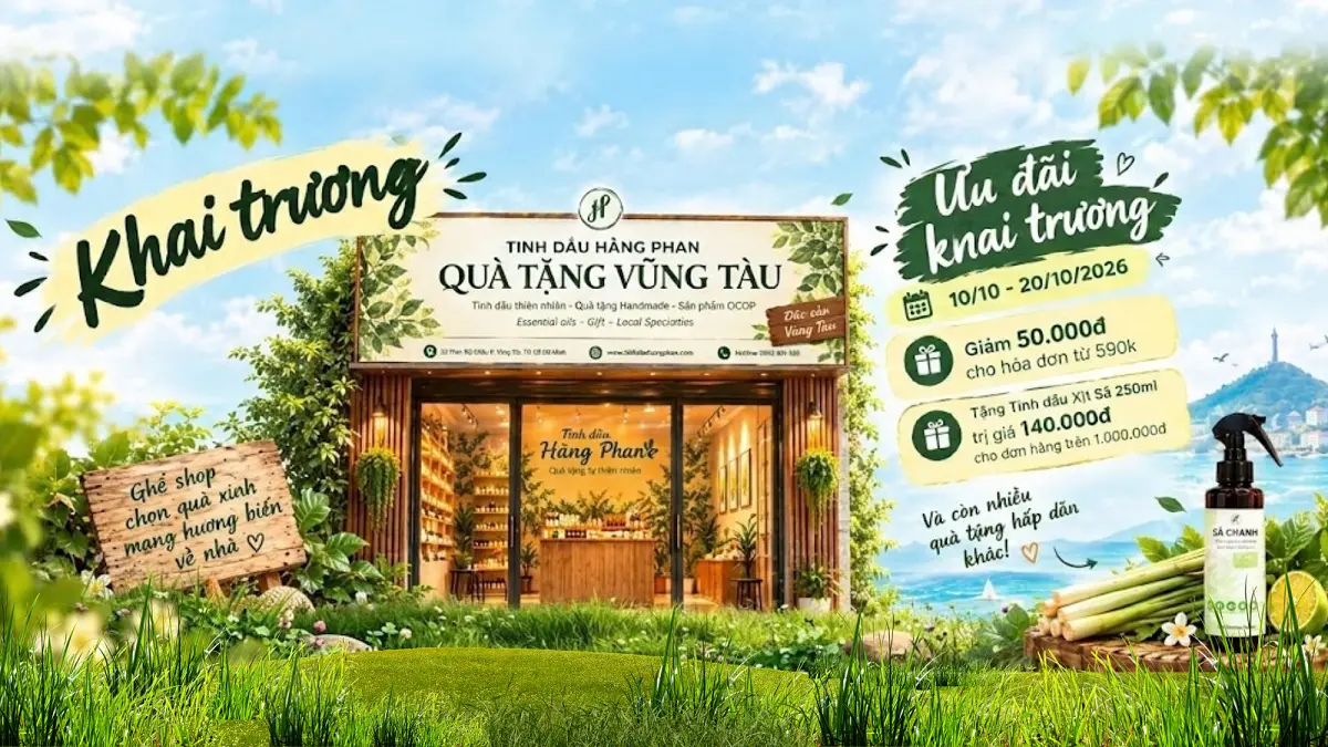 Tinh dầu Hằng Phan - Tưng bừng khai trương shop quà tặng Vũng Tàu